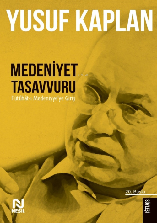Medeniyet Tasavvuru;Fütûhât-ı Medeniyye'ye Giriş - Yusuf Kaplan | Yeni