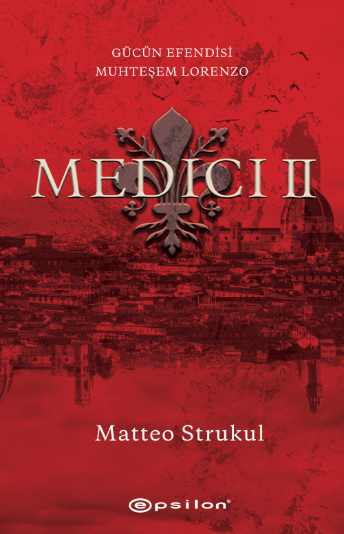 Medici II: Gücün Efendisi Muhteşem Lorenzo - Matteo Strukul | Yeni ve 