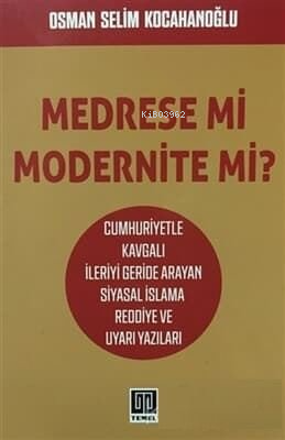 Medrese mi Modernite mi? - Osman Selim Kocahanoğlu | Yeni ve İkinci El