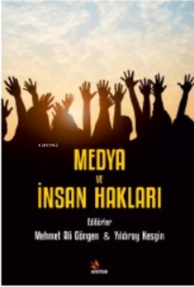 Medya ve İnsan Hakları - Mehmet Ali Göngen | Yeni ve İkinci El Ucuz Ki