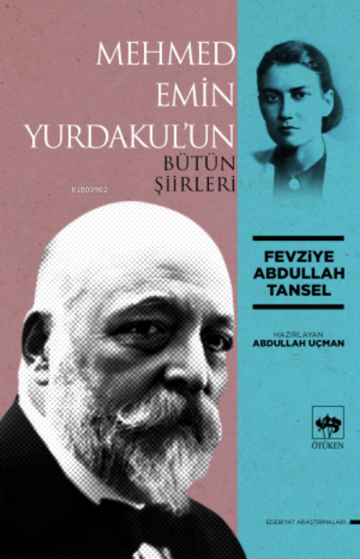 Mehmed Emin Yurdakul'un Bütün Şiirleri - Fevziye Abdullah Tansel | Yen