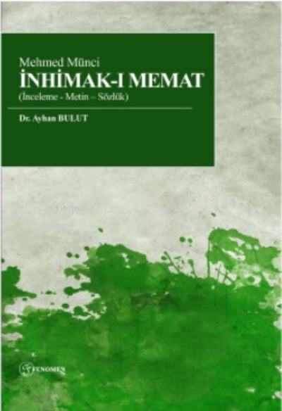 Mehmed Münci İnhimak-ı Memat (İnceleme - Metin – Sözlük) - Ayhan Bulut