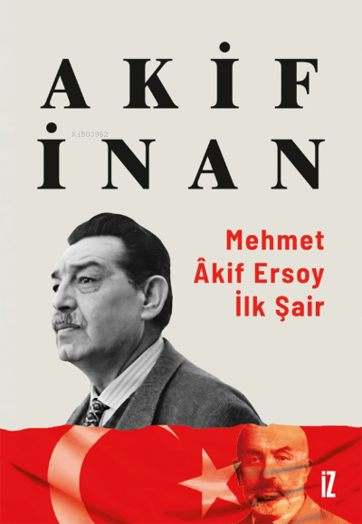 Mehmet Âkif Ersoy: İlk Şair - Akif İnan | Yeni ve İkinci El Ucuz Kitab