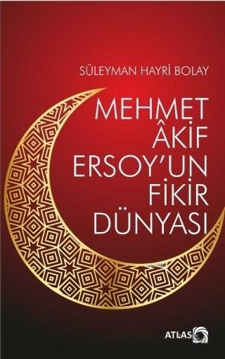 Mehmet Akif Ersoy'un Fikir Dünyası - Süleyman Hayri Bolay | Yeni ve İk