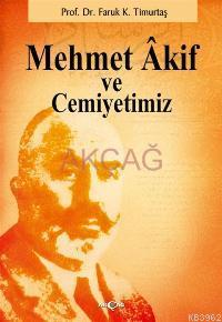 Mehmet Akif ve Cemiyetimiz - Faruk Kadri Timurtaş | Yeni ve İkinci El 