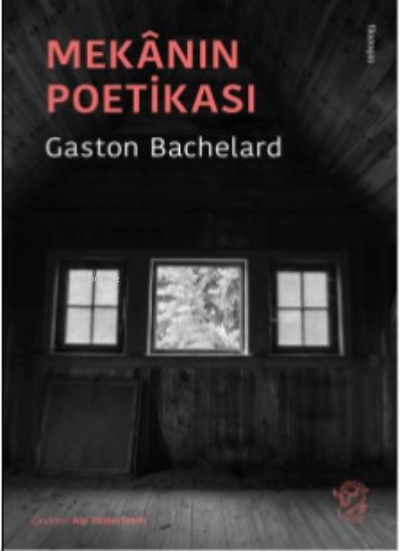 Mekânın Poetikası - Gaston Bachelard | Yeni ve İkinci El Ucuz Kitabın 