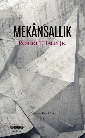 Mekansallık - Robert T. Tally Jr. | Yeni ve İkinci El Ucuz Kitabın Adr