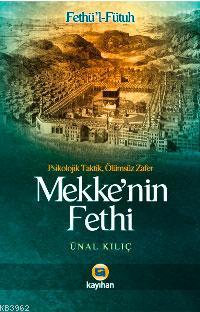 Mekkenin Fethi - Fethül-fütuh - Ünal Kılıç | Yeni ve İkinci El Ucuz Ki