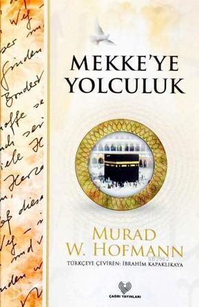 Mekke'ye Yolculuk - Murad Wilfried Hofmann | Yeni ve İkinci El Ucuz Ki