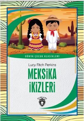 Meksika İkizleri - Lucy Fitch Perkins | Yeni ve İkinci El Ucuz Kitabın