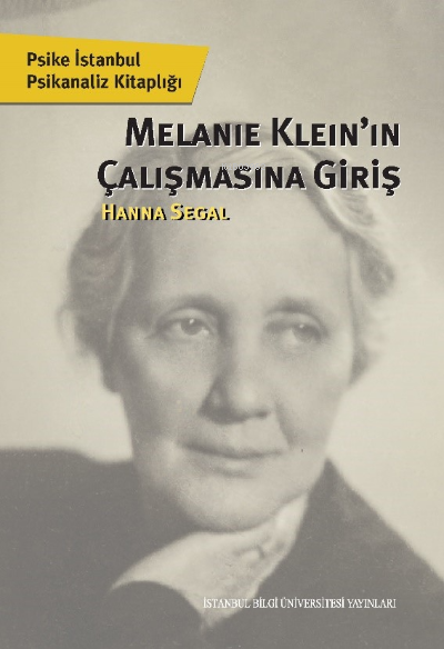 Melakie Klein'nin Çalışmasının Giriş - Hanna Segal | Yeni ve İkinci El