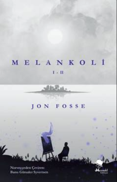 Melankoli I - II - Jon Fosse | Yeni ve İkinci El Ucuz Kitabın Adresi