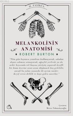 Melankolinin Anatomisi II. Fasikül - Robert Burton | Yeni ve İkinci El
