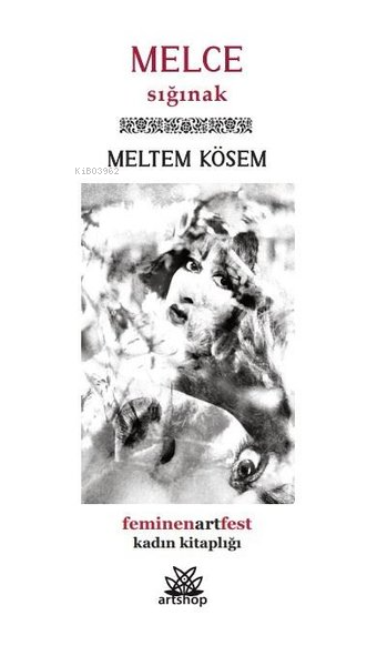 Melce - Sığınak - Feminenartfest Kadın Kitaplığı - Meltem Kösem | Yeni