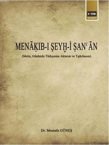 Menakıb-ı Şeyh-i San'an - Mustafa Güneş | Yeni ve İkinci El Ucuz Kitab