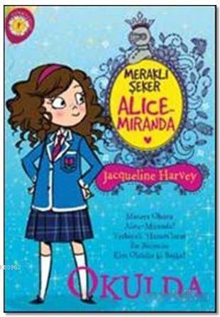 Meraklı Şeker Alice Miranda Okulda - Jacqueline Harvey | Yeni ve İkinc