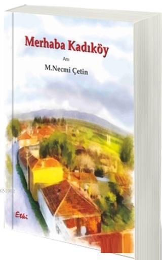 Merhaba Kadıköy - M. Necmi Çetin | Yeni ve İkinci El Ucuz Kitabın Adre
