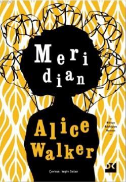 Meridian - Alice Walker | Yeni ve İkinci El Ucuz Kitabın Adresi