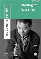 Mesleğim Yazarlık - Haruki Murakami | Yeni ve İkinci El Ucuz Kitabın A