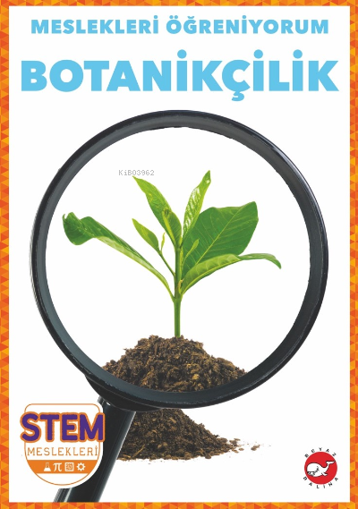 Meslekleri Öğreniyorum ;Botanikçilik Stem Meslekleri - R.J. Bailey | Y