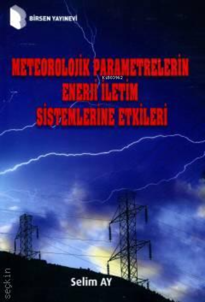 Meteorolojik Parametrelerin Enerji İletim Sistemlerine Etkileri - Seli