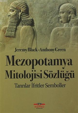Mezopotamya Mitolojisi Sözlüğü - Jeremy Black | Yeni ve İkinci El Ucuz