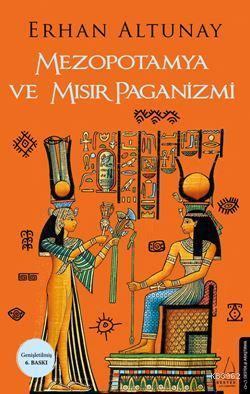 Mezopotamya ve Mısır Paganizmi - Erhan Altunay | Yeni ve İkinci El Ucu