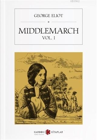 Middlemarch Vol. 1 - George Eliot | Yeni ve İkinci El Ucuz Kitabın Adr