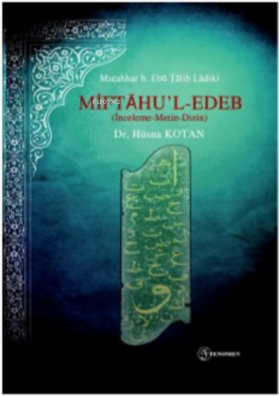 Miftahu’l-Edeb (İnceleme-Metin-Dizin) - Hüsna Kotan | Yeni ve İkinci E