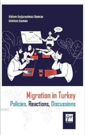 Migration in Turkey Policies, Reactions, Discussions - Didem Doğanyılm