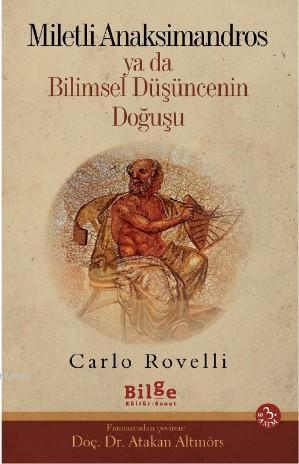 Miletli Anaksimandros Ya da Bilimsel Düşüncenin Doğuşu - Carlo Rovelli