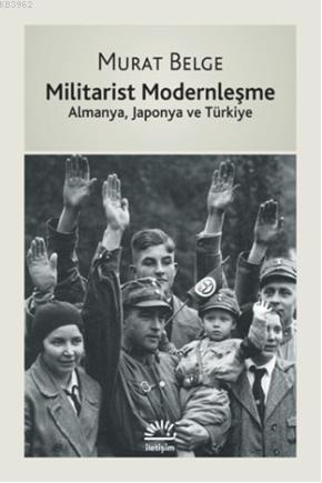 Militarist Modernleşme - Murat Belge | Yeni ve İkinci El Ucuz Kitabın 