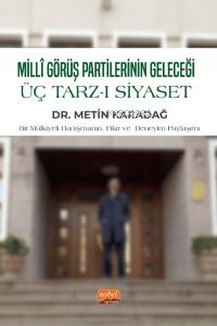 Millî Görüş Partilerinin Geleceği;Üç Tarz-ı Siyaset - Metin Karadağ | 