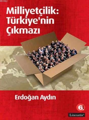 Milliyetçilik: Türkiye'nin Çıkmazı - Erdoğan Aydın | Yeni ve İkinci El