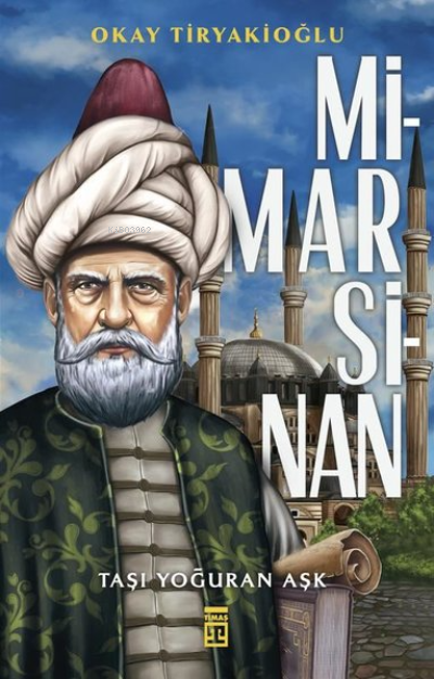 Mimar Sinan - Okay Tiryakioğlu | Yeni ve İkinci El Ucuz Kitabın Adresi