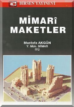 Mimari Maketler - Mustafa Akgün | Yeni ve İkinci El Ucuz Kitabın Adres