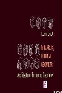 Mimarlık, Form ve Geometri - Esen Onat | Yeni ve İkinci El Ucuz Kitabı