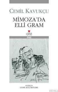 Mimoza'da Elli Gram - Cemil Kavukçu | Yeni ve İkinci El Ucuz Kitabın A
