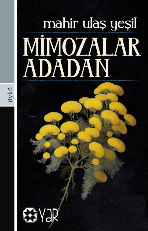 Mimozalar Adadan - Mahir Ulaş Yeşil | Yeni ve İkinci El Ucuz Kitabın A