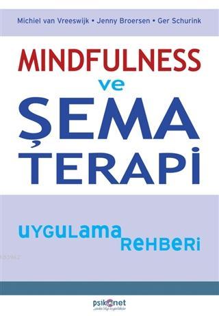 Mindfulness ve Şema Terapi Uygulama Rehberi - Jenny Broersen | Yeni ve
