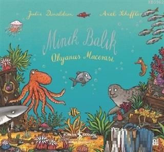 Minik Balık - Julia Donaldson | Yeni ve İkinci El Ucuz Kitabın Adresi