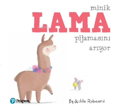 Minik Lama pijamasını Arıyor;(1+ YAŞ HİKAYE KİTABI) - Kolektif | Yeni 