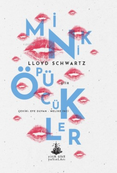 Minik Öpücükler - Lloyd Schwartz | Yeni ve İkinci El Ucuz Kitabın Adre