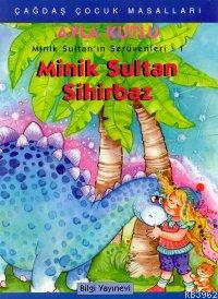 Minik Sultan Sihirbaz - Ayla Kutlu | Yeni ve İkinci El Ucuz Kitabın Ad