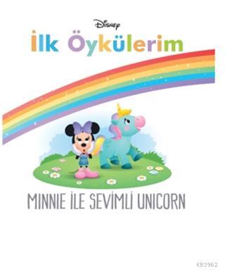 Minnie İle Sevimli Unicorn - Disney İlk Öykülerim - Kolektif | Yeni ve
