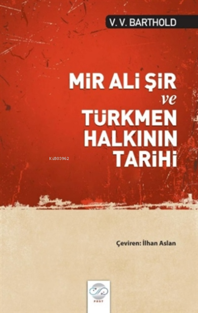 Mir Ali Şir ve Türkmen Halkının Tarihi - V. V. Barthold | Yeni ve İkin