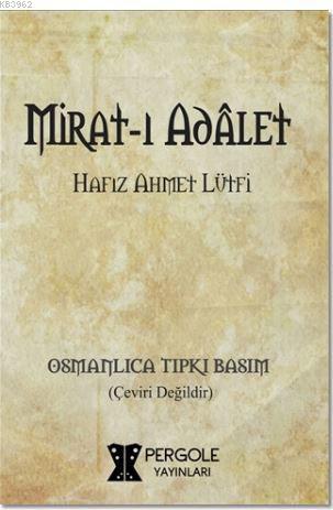 Mirat-ı Adalet - Ahmet Lütfi Kazancı | Yeni ve İkinci El Ucuz Kitabın 