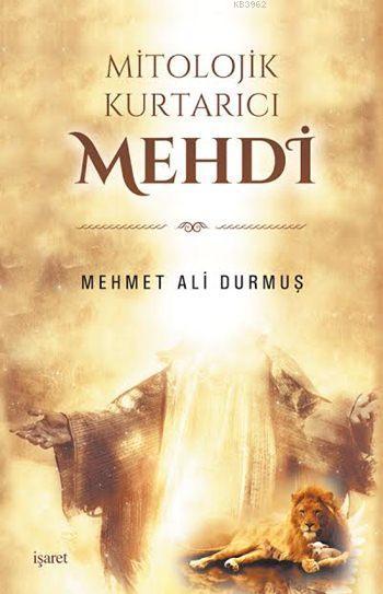 Mitolojik Kurtarıcı Mehdî - Mehmet Ali Durmuş | Yeni ve İkinci El Ucuz