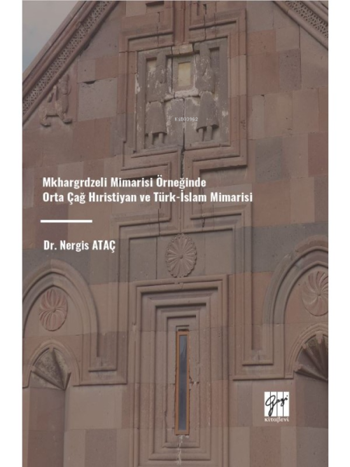 Mkhargrdzeli Mimarisi Örneğinde Orta Çağ Hıristiyan Ve Türk-İslam Mima