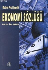 Modern Ansiklopedik Ekonomi Sözlüğü - Mustafa İlker Parasız | Yeni ve 